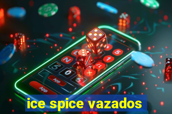 ice spice vazados